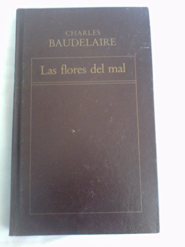 Las flores del mal / Charles Baudelaire ; traducción de Antonio Martínez Sarrión