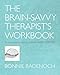The Brain-Savvy Therapist's Workbook (Norton Series on Interpersonal Neurobiology)