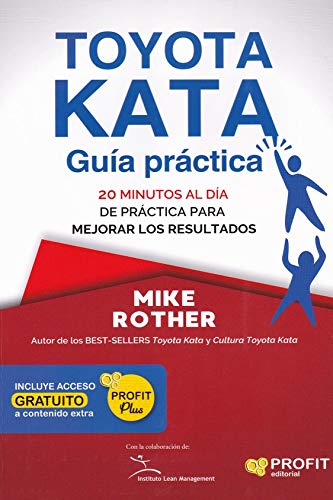 Toyota Kata - Guia Practica - 20 Minutos Al Dia De Practica Para Mejorar Los Resultados (PROFIT)
