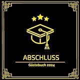  Abschluss Gästebuch 2024: Gästebuch zur Abschlussfeier 2024 zum Anmelden  Glückwunsch-Absolventen-Nachrichtenbuch