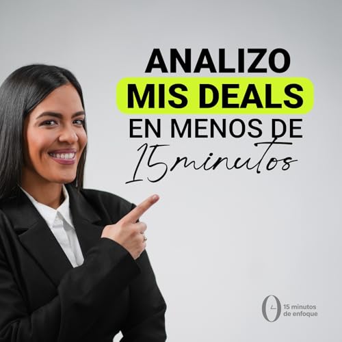 Analizo mis deals en menos de 15 minutos.