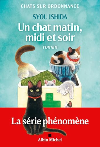 Un chat matin, midi et soir: Chats sur ordonnance - tome 2