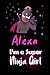 Alexa I'm a Super Ninja Girl: Personalized Name Writing Journal, Ninja Girl Fan lined notebook gift with Alexa On Cover, Birthday Gift For Alexa