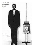 Let's Give Tiger Roy Another Round 1480002100 Book Cover