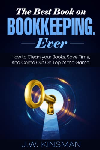 The Best Book on Bookkeeping. Ever.: How To Clean Your