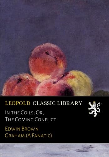 In the Coils; Or, The Coming Conflict