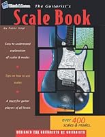 The Guitarist's Scale Book: Over 400 Guitar Scales & Modes 1549757075 Book Cover
