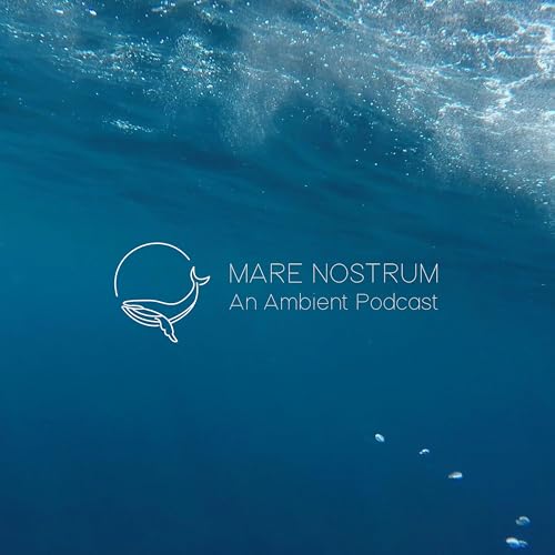Ambient music mixes - Mare Nostrum Label Podcast Por Mare Nostrum Label capa