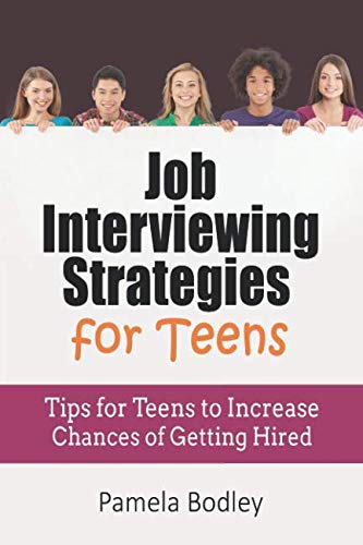 Job Interviewing Strategies For Teens: Tips For Teens To Increase Chances Of Getting Hired #TOP13