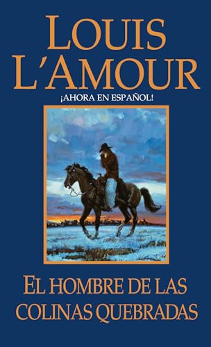El hombre de Las Colinas Quebradas: Una novela (Talon y Chantry) (Spanish Edition)