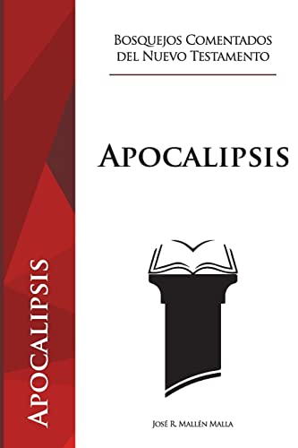 Apocalipsis (Bosquejos Comentados del Nuevo Testamento) (Spanish Edition)