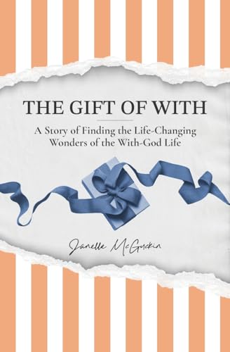 The Gift of With: A Story of Finding the Life-Changing