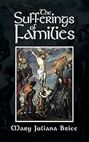 The Sufferings of Families 1496953266 Book Cover