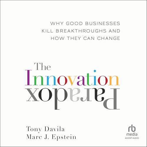 The Innovation Paradox by Tony Davila, Marc J. Epstein episode artwork