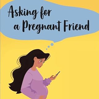 Asking for a Pregnant Friend Audiolibro Por Bailey Gaddis arte de portada