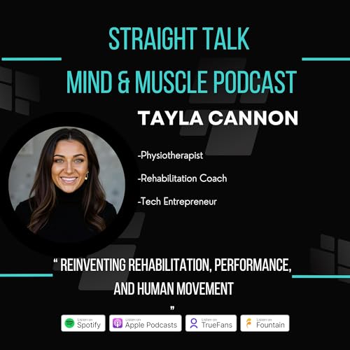 Tayla Cannon: Reinventing Rehabilitation, Performance, and Human Movement