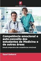 Competência emocional e auto-conceito dos estudantes de Medicina e de outras áreas: Estudo comparativo das competências emocionais (Portuguese Edition) 6208711096 Book Cover