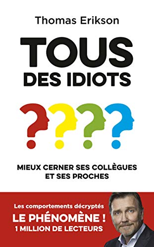 Tous des idiots ? Mieux cerner ses collègues et... [French] 2412039062 Book Cover
