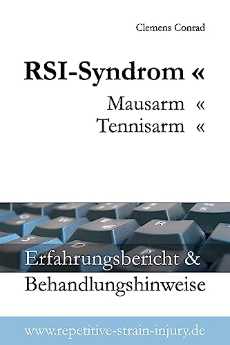 RSI-Syndrom, Mausarm, Tennisarm: Erfahrungsbericht & Behandlungshinweise