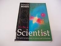 To Be a Scientist (Science, Technology & Society Series) 0198522908 Book Cover