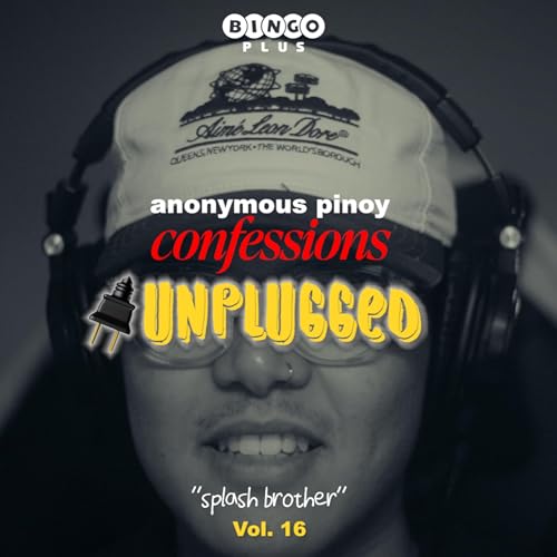 ANONYMOUS PINOY CONFESSIONS UNPLUGGED 🔌 &mdash; "SPLASH BROTHER" Podcast Por  arte de portada