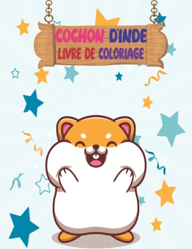 Livre de coloriage de cochon d'Inde pour les enfants: design simple et relaxant, le meilleur cadeau pour les amoureux des cochons d'Inde.