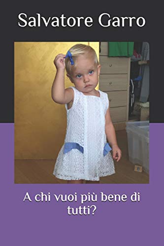 A chi vuoi più bene di tutti? (Italian Edition)
