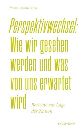 Perspektivwechsel: Wie wir gesehen werden und was von uns erwartet wird.: Berichte zur Lage der Nation 2025