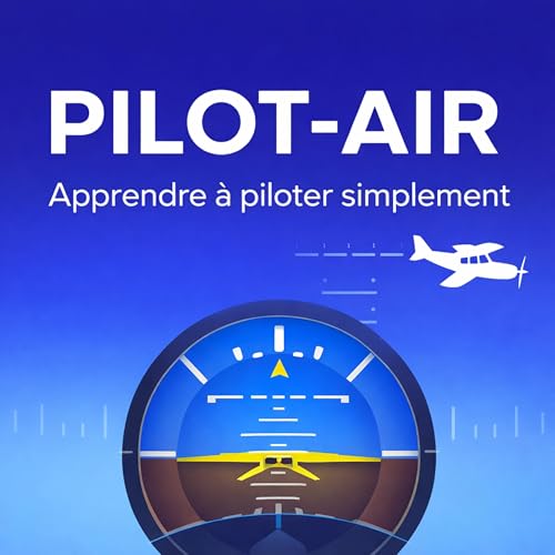 Pilot-Air &ndash; &Eacute;pisode 1 : Apprendre &agrave; piloter simplement