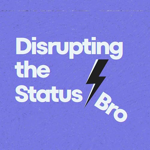 Disrupting the Status Bro Titelbild