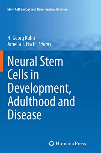 Neural Stem Cells in Development, Adulthood and Disease (Stem Cell Biology and Regenerative Medicine)