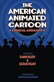 The American Animated Cartoon: A Critical Anthology