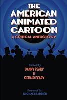 The American Animated Cartoon: A Critical Anthology 1683900510 Book Cover