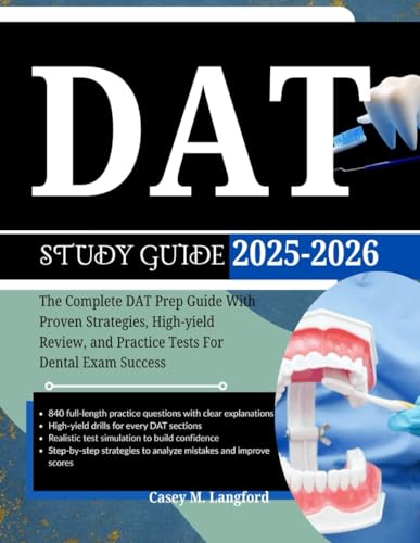 DAT STUDY GUIDE 2025-2026: The Complete DAT Prep Guide With Proven Strategies, High-yield Review, and Practice Tests for Dental Exam Success