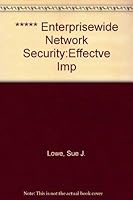 Enterprisewide Network Security: Effective Implementation and International Standards 1566070279 Book Cover