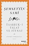 Taassuk-i Talat ve Fitnat (G&Atilde;&frac14;n&Atilde;&frac14;m&Atilde;&frac14;z T&Atilde;&frac14;rk&Atilde;&sect;esiyle)