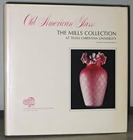 Old American Glass: The Mills Collection at Texas Christian University 0912646020 Book Cover