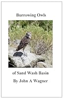 Burrowing Owls of Sand Wash Basin 1508748659 Book Cover