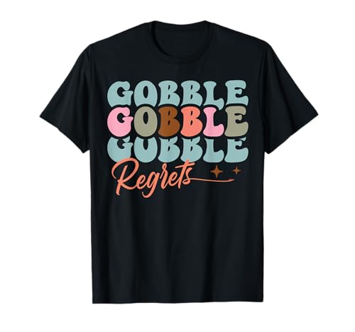 Divertido diseño retro de Acción de Gracias Gobble Gobble Gobble Regrets Camiseta