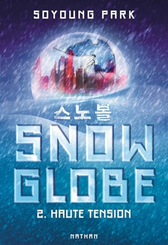 livre Snowglobe - Tome 2 - Haute tension - Une dystopie coréenne page-turner pleine de rebondissements (02)