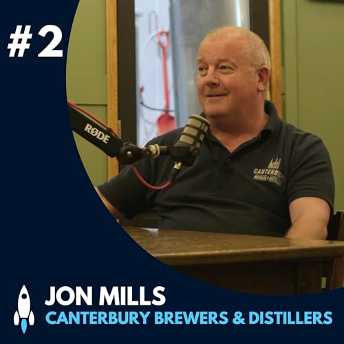 #2 Jon Mills - Founder of Canterbury Brewers & Distillers