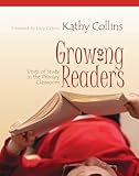 Growing Readers: Units of Study in the Primary Classroom