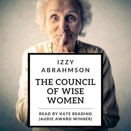 Page de couverture de Council of Wise Women Audiobook by Izzy Abrahmson