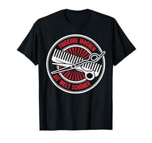 Friseure Machen Die Welt Schöner Frisör Spruch Haarschneider T-Shirt