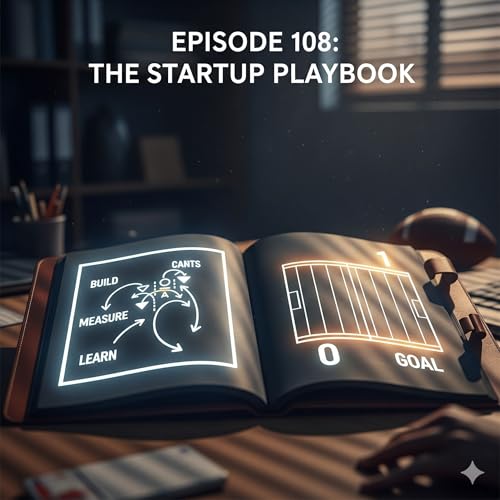 Episode 108 - The Startup Playbook: Connecting Ries, Thiel, and Horowitz