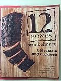 12 Bones Smokehouse: A Mountain BBQ Cookbook (paperback)