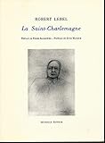  La Saint-Charlemagne - Préface de Pierre Klossowski - Postface de Joyce Mansour - Prière d\'insérer de François Di Dio
