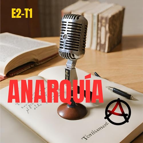 E2-T2 Anarqu&iacute;a