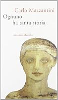 Ognuno ha tanta storia: [romanzo] (Romanzi e racconti) (Italian Edition) 8831773593 Book Cover