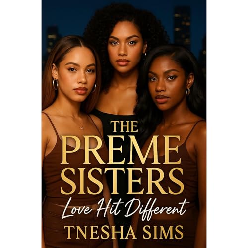 The Preme Sisters: Love Hit Different by TNesha Sims episode artwork